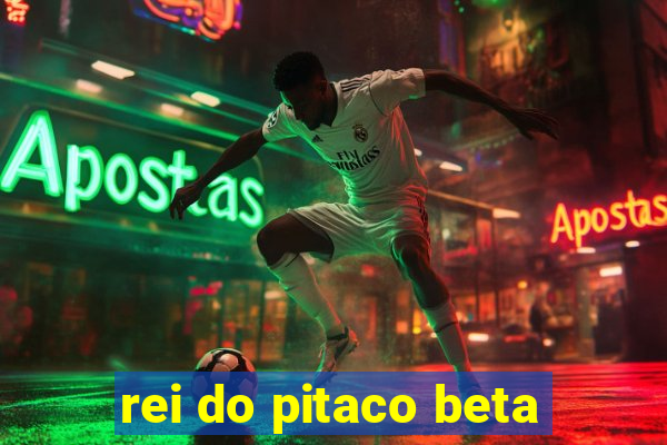 rei do pitaco beta